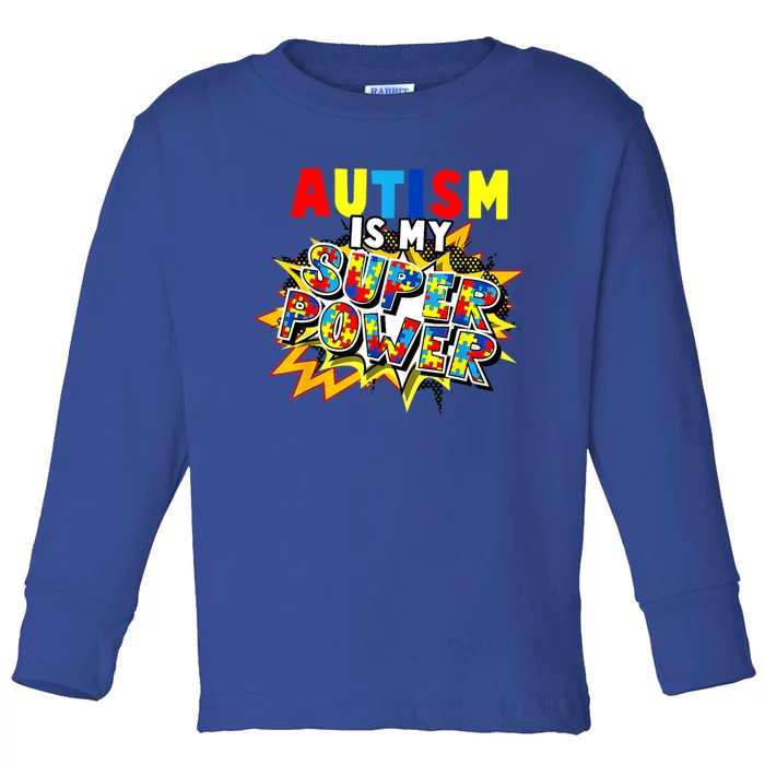 Autism Awareness Day Autism Is My Super Power Gift Toddler Long Sleeve Shirt