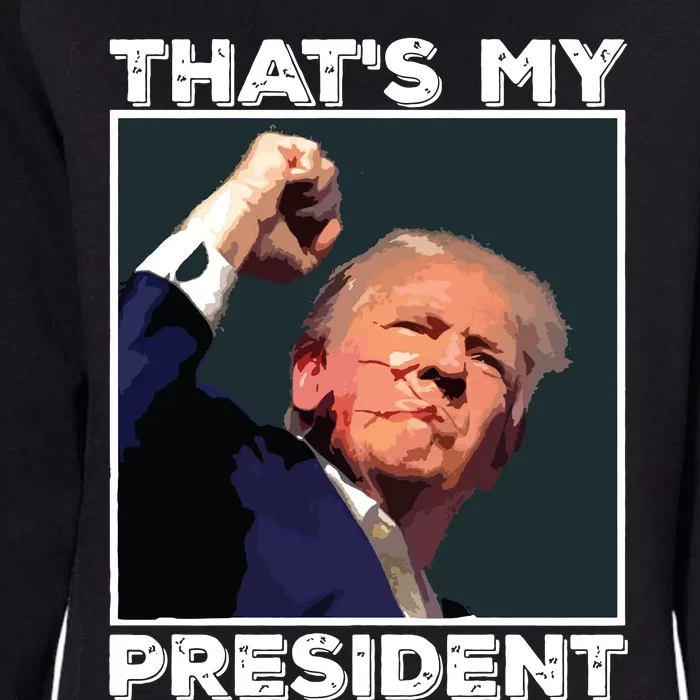 Assassination Attempt Donald Trump Trump Shooting That’S My President Womens California Wash Sweatshirt