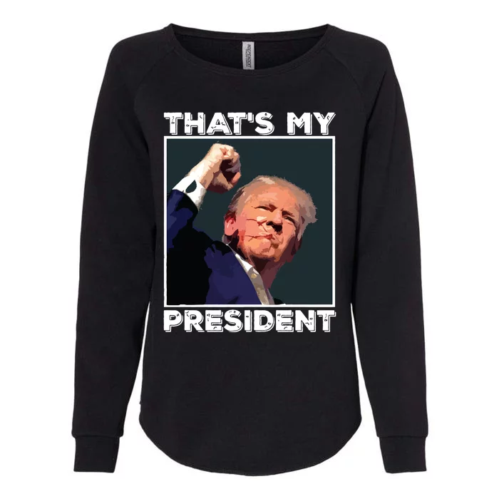 Assassination Attempt Donald Trump Trump Shooting That’S My President Womens California Wash Sweatshirt