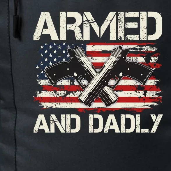 Armed And Dadly Armed And Deadly Daddy Dad Distressed USA American Flag Daily Commute Backpack