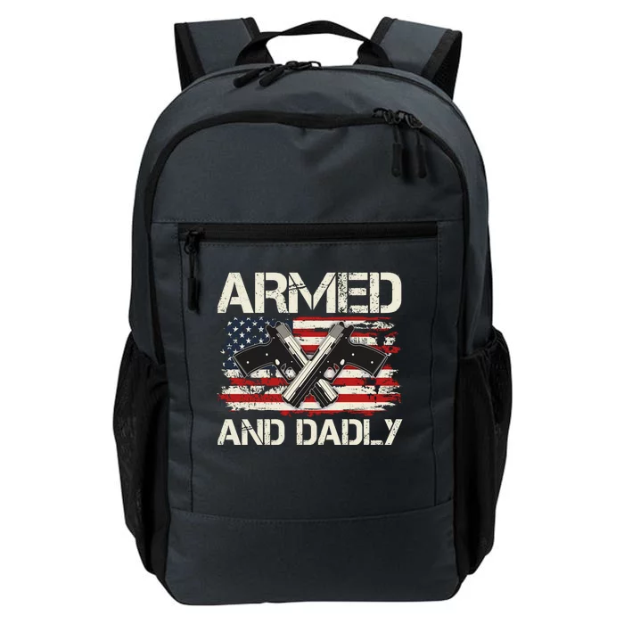 Armed And Dadly Armed And Deadly Daddy Dad Distressed USA American Flag Daily Commute Backpack