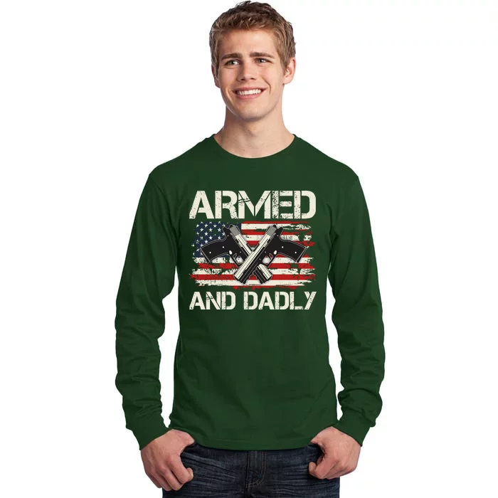 Armed And Dadly Armed And Deadly Daddy Dad Distressed USA American Flag Tall Long Sleeve T-Shirt