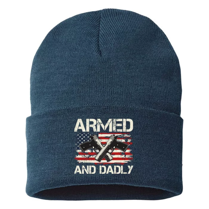 Armed And Dadly Armed And Deadly Daddy Dad Distressed USA American Flag Sustainable Knit Beanie