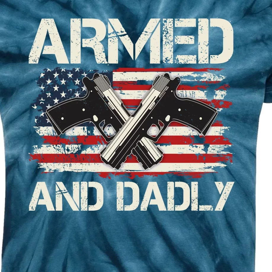 Armed And Dadly Armed And Deadly Daddy Dad Distressed USA American Flag Kids Tie-Dye T-Shirt