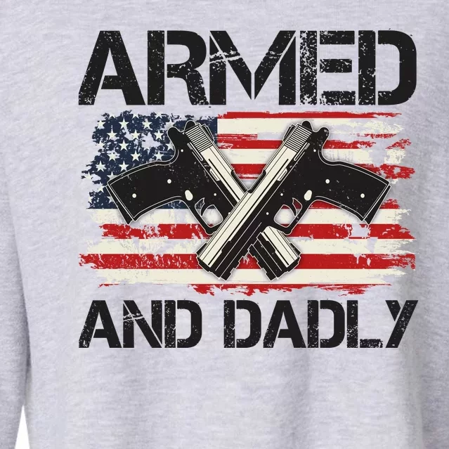 Armed And Dadly Armed And Deadly Daddy Dad Distressed USA American Flag Cropped Pullover Crew