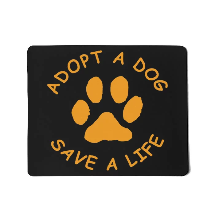 Adopt A Dog Save A Life Rescue Dog Mousepad