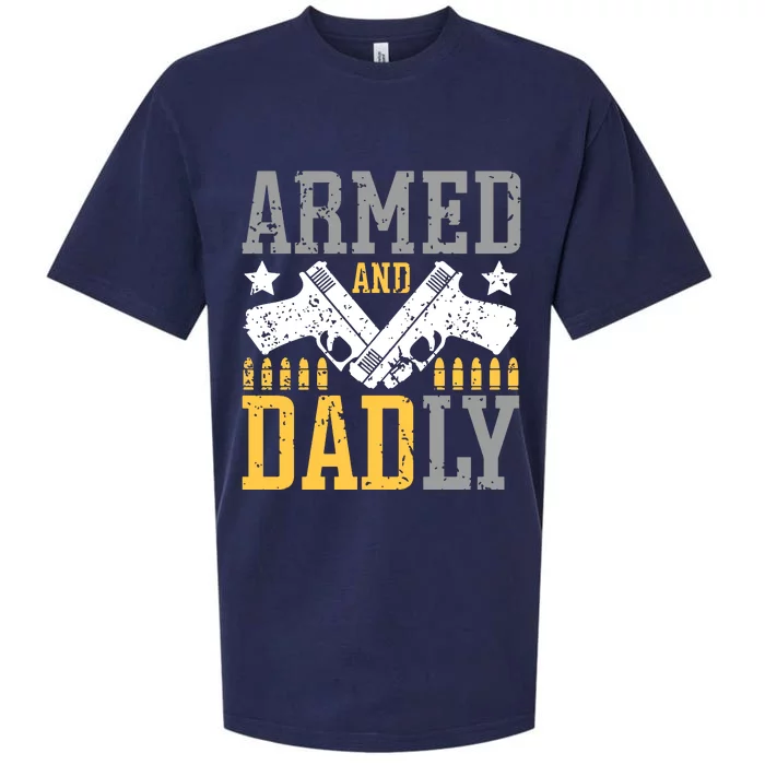 Armed And Dadly Happy FatherS Day Gift For Friend Sueded Cloud Jersey T-Shirt