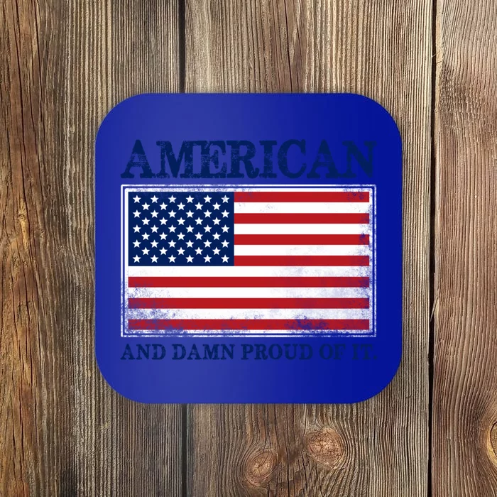 American And Damn Proud Of It Cool Gift Coaster