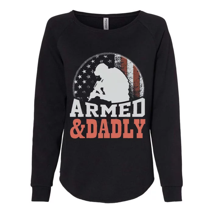 Armed And Dadly Funny Father Gifts for fathers day Womens California Wash Sweatshirt