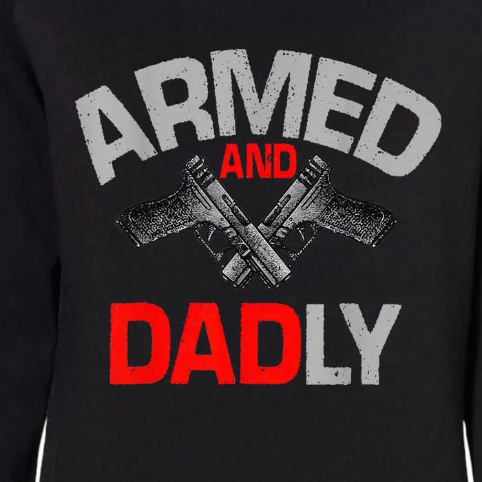 Armed And Dadly Father's day Womens California Wash Sweatshirt