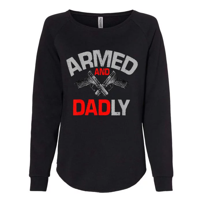 Armed And Dadly Father's day Womens California Wash Sweatshirt