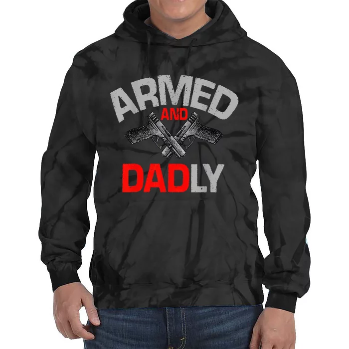 Armed And Dadly Father's day Tie Dye Hoodie