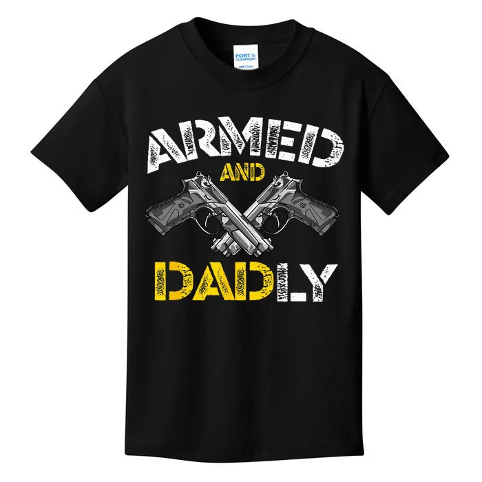 Armed And Dadly Funny Armed And Deadly Dad Fathers Day Kids T-Shirt