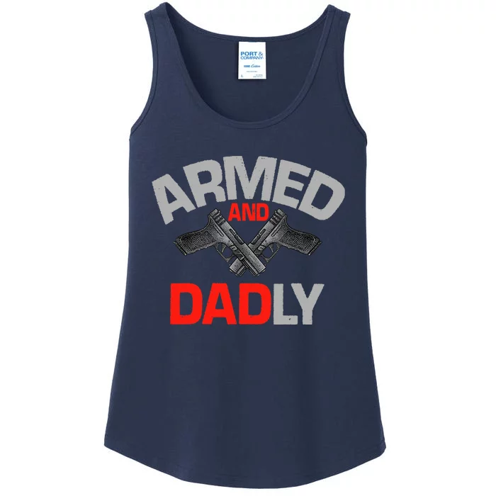 Armed And Dadly, Funny Deadly Father Gift For Fathers Day Ladies Essential Tank