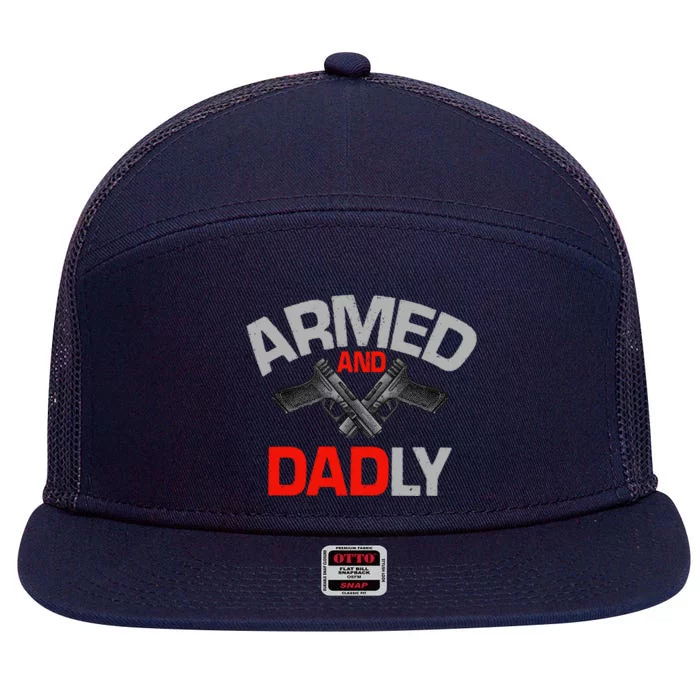 Armed And Dadly Funny Deadly Father Gifts For Fathers Day 7 Panel Mesh Trucker Snapback Hat