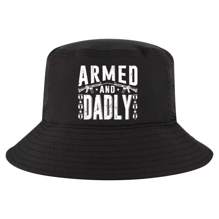 Armed And Dadly Funny Deadly Father Gift For Father Cool Comfort Performance Bucket Hat