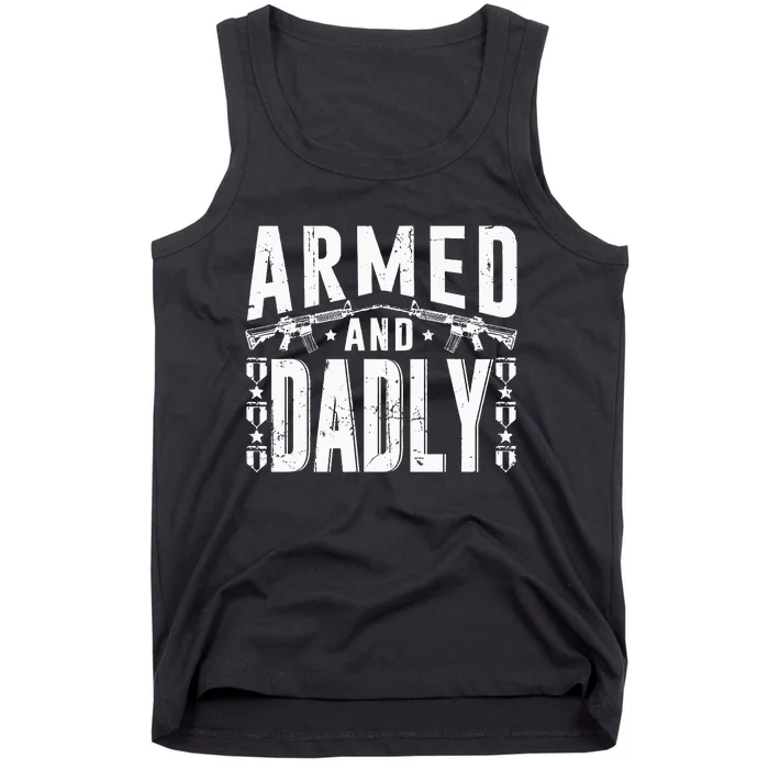 Armed And Dadly Funny Deadly Father Gift For Father Tank Top