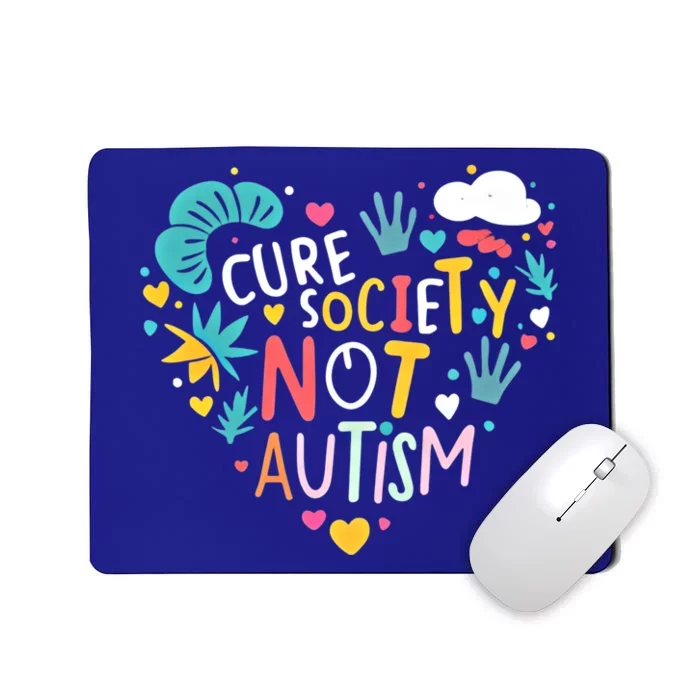 Autism Awareness Day Cure Society Not Autism Cute Acceptance Funny Gift Mousepad