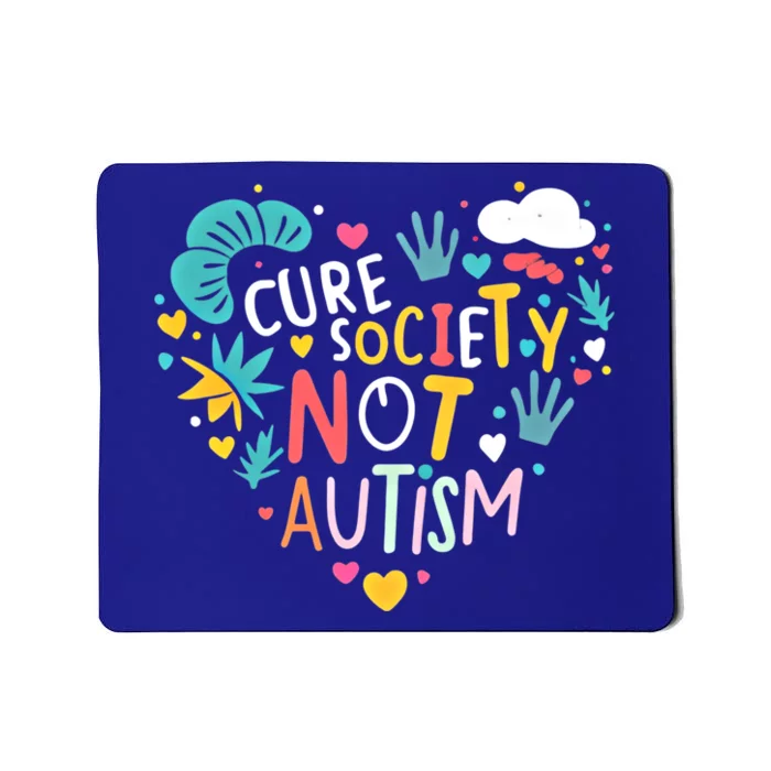 Autism Awareness Day Cure Society Not Autism Cute Acceptance Funny Gift Mousepad