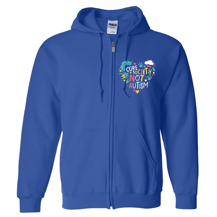 Autism Awareness Day Cure Society Not Autism Cute Acceptance Funny Gift Full Zip Hoodie