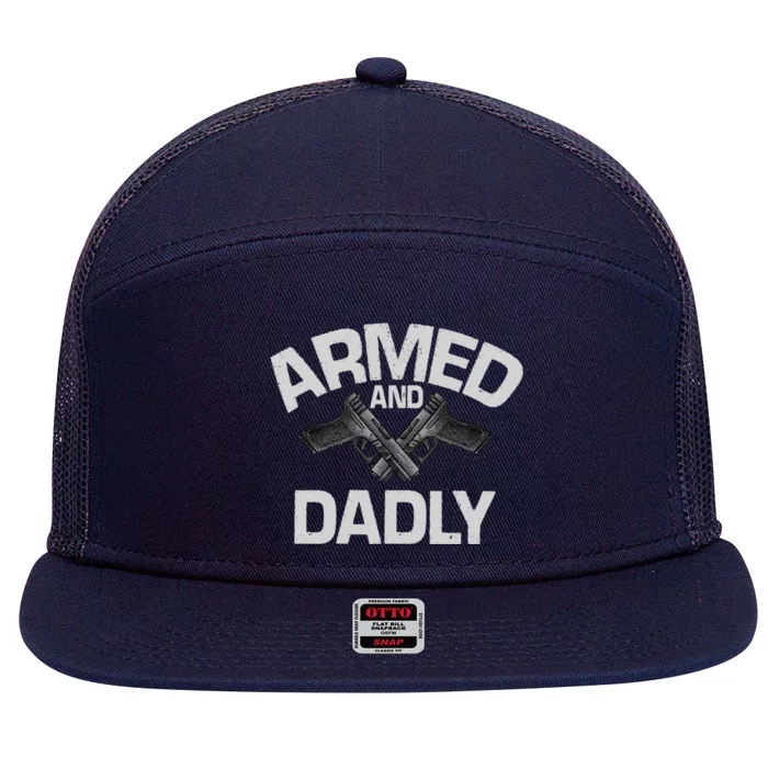 Armed And Dadly Funny Deadly Father Gifts For Fathers Day 7 Panel Mesh Trucker Snapback Hat