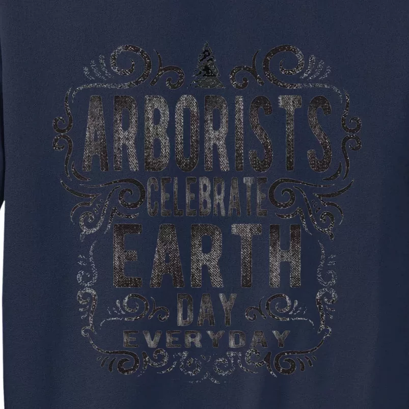 Arborist Arbor Day Tall Sweatshirt