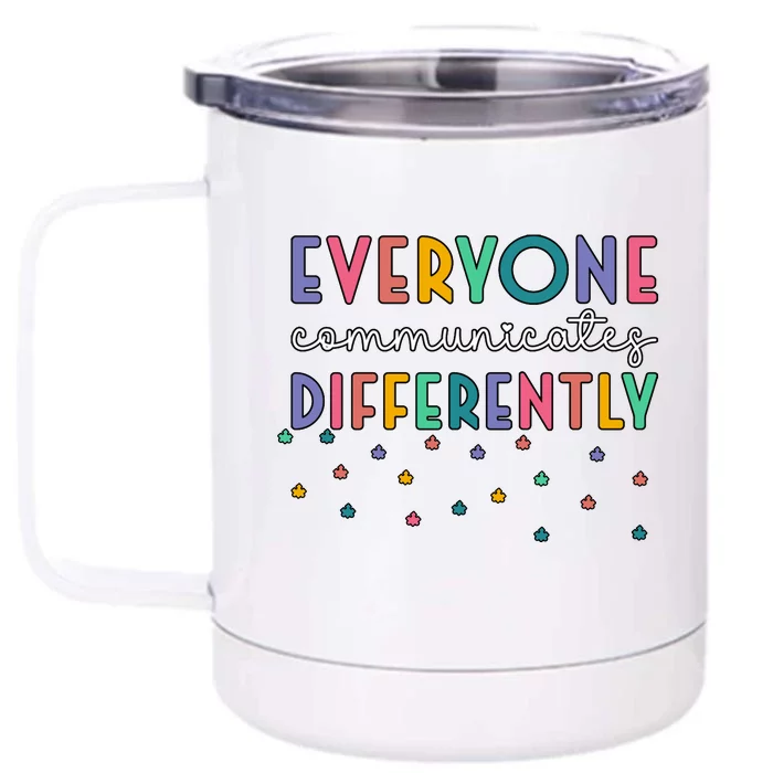 Autism Awareness Everyone Communicates Differently Gift Front & Back 12oz Stainless Steel Tumbler Cup