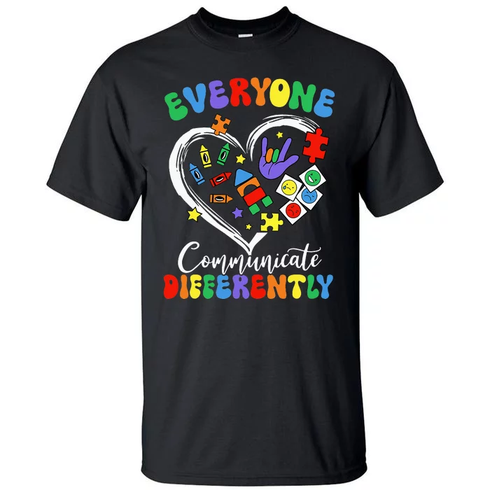 Autism Awareness Everyone Communicate Differently Tall T-Shirt