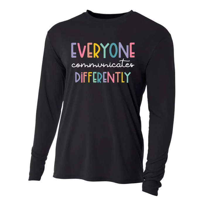 Autism Awareness Everyone Communicates Differently Cooling Performance Long Sleeve Crew