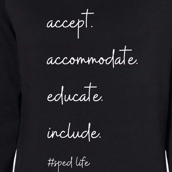 Accept Accommodate Educate Include Womens California Wash Sweatshirt