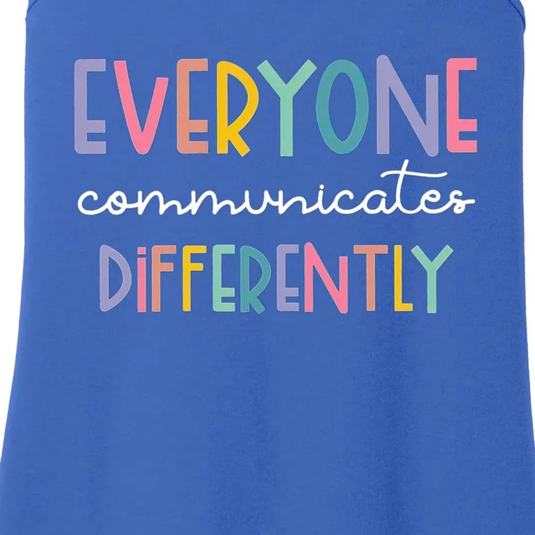 Autism Awareness Everyone Communicates Differently Funny Gift Ladies Essential Tank