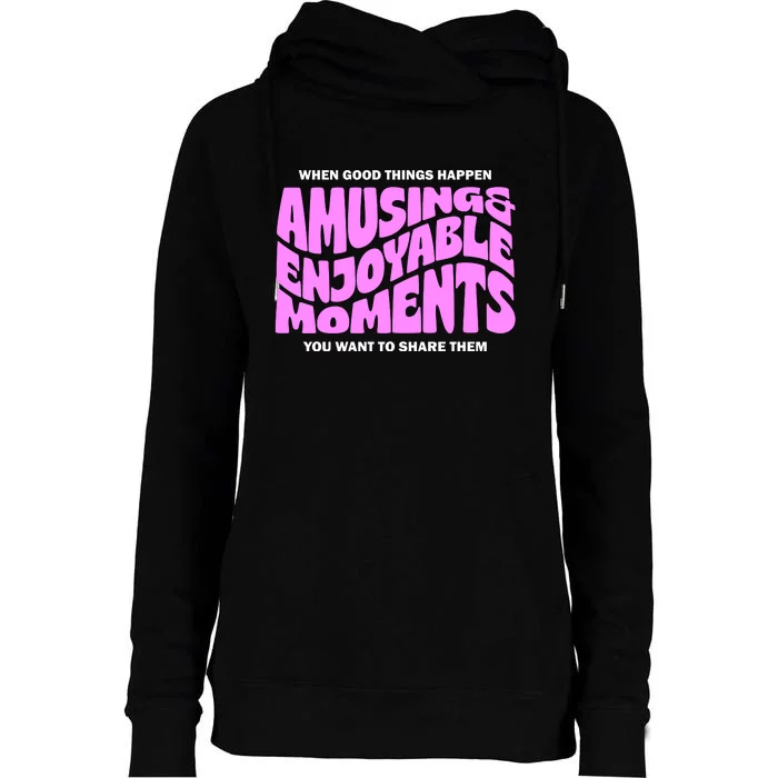 Amusing And Enjoyable Moments Womens Funnel Neck Pullover Hood