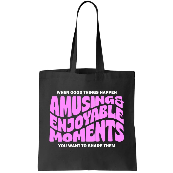 Amusing And Enjoyable Moments Tote Bag