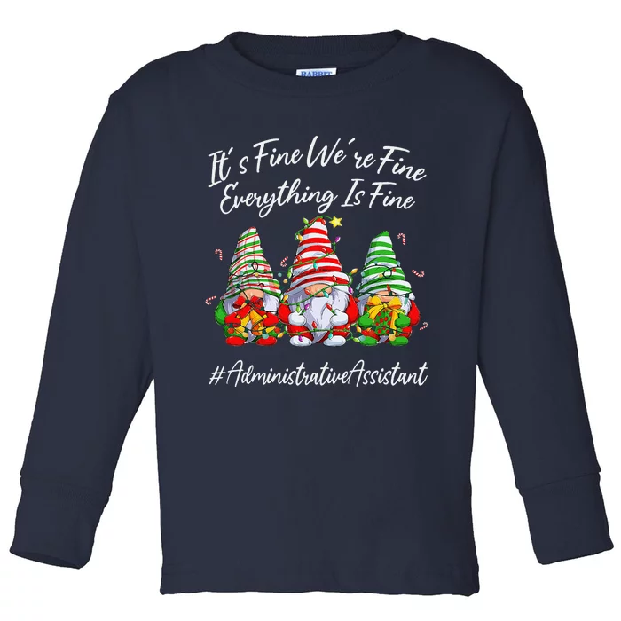 Administrative Assistant Everything Is Fine Christmas Gnomie Toddler Long Sleeve Shirt