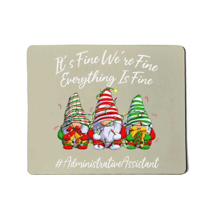 Administrative Assistant Everything Is Fine Christmas Gnomie Mousepad