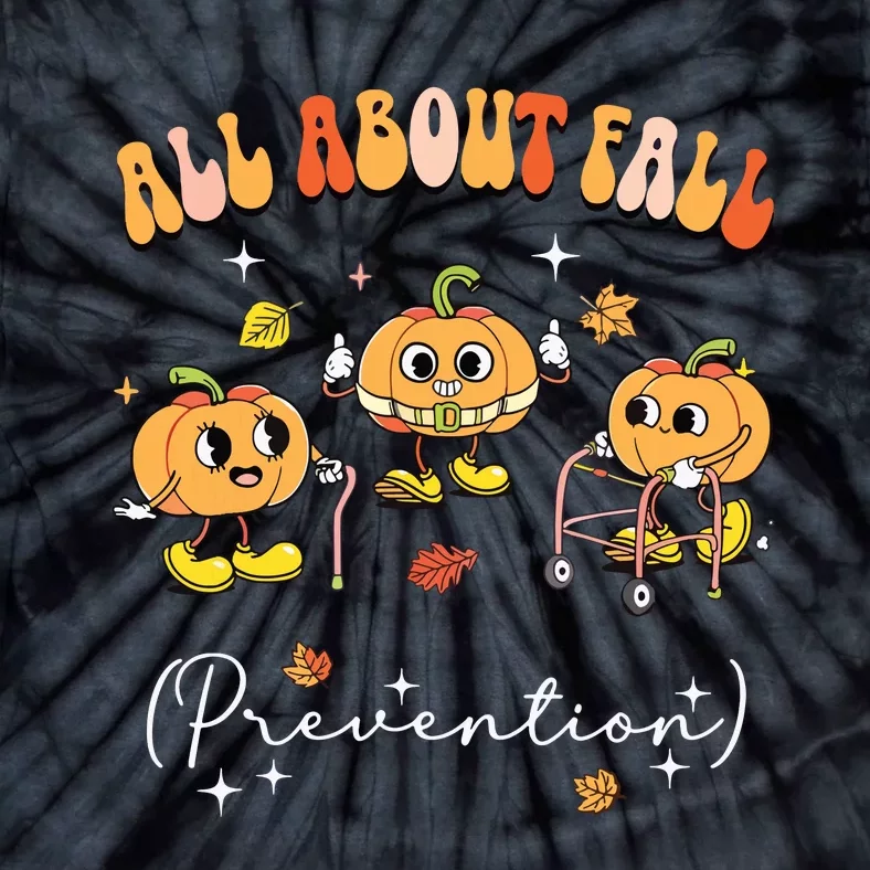 All About Fall Prevention Physical Therapy Funny Pumpkin Tie-Dye T-Shirt