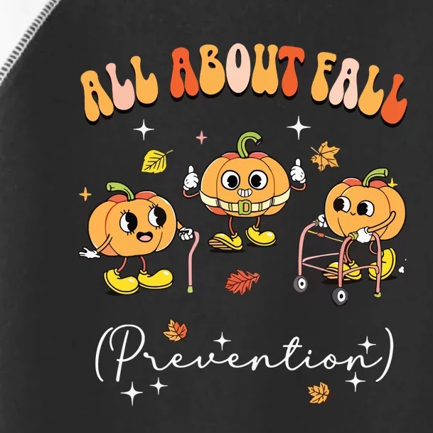 All About Fall Prevention Physical Therapy Funny Pumpkin Toddler Fine Jersey T-Shirt