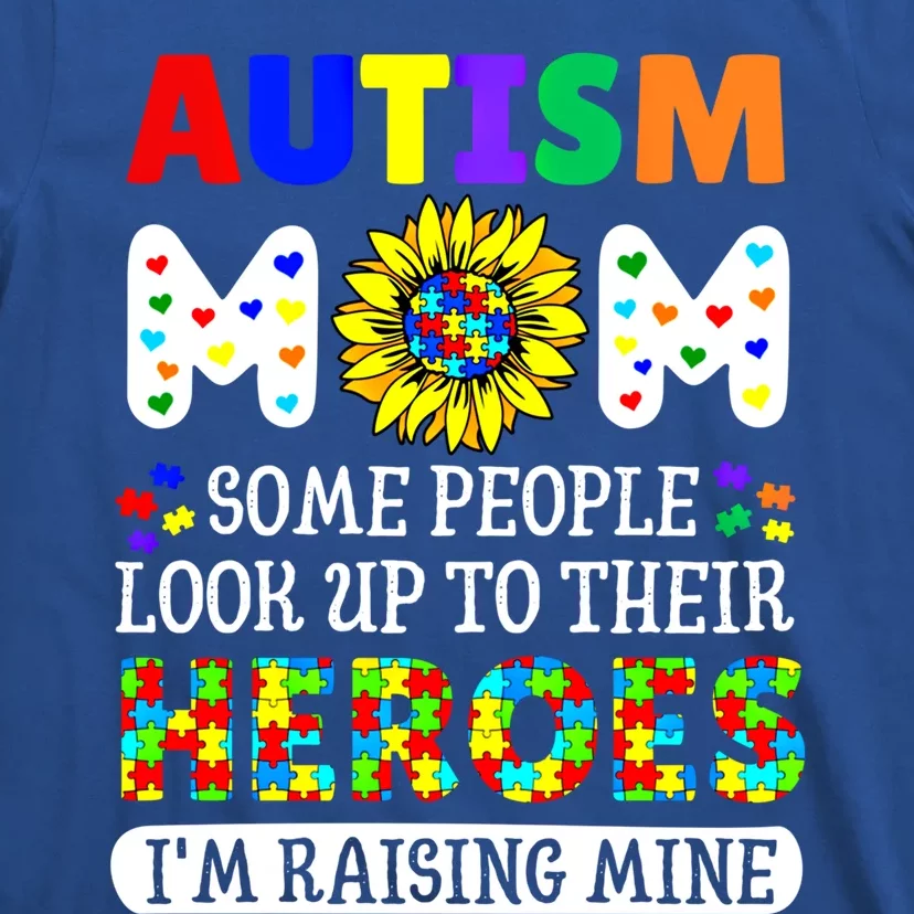 Autism Awareness For Mom Raising Heroes Autism Mom Gift T-Shirt