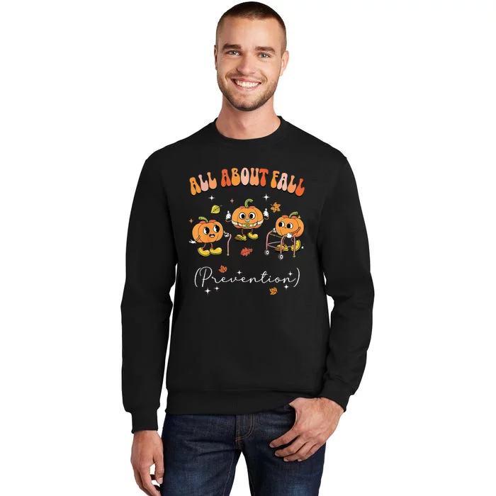 All About Fall Prevention Physical Therapy Funny Pumpkin Gift Tall Sweatshirt