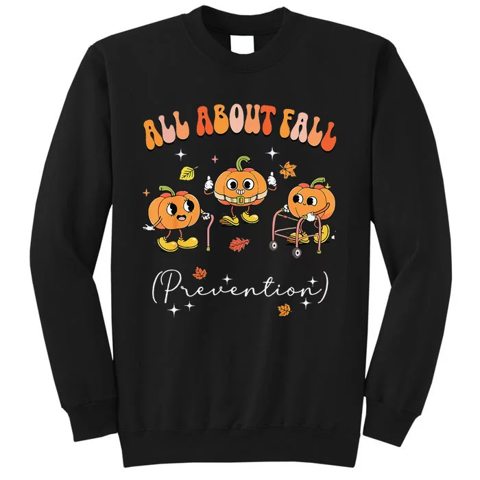 All About Fall Prevention Physical Therapy Funny Pumpkin Gift Tall Sweatshirt