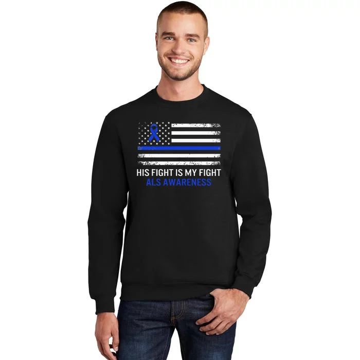 ALS Awareness Fight Blue Ribbon USA Flag Dad Warrior Support Tall Sweatshirt