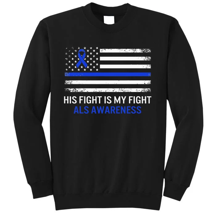 ALS Awareness Fight Blue Ribbon USA Flag Dad Warrior Support Tall Sweatshirt