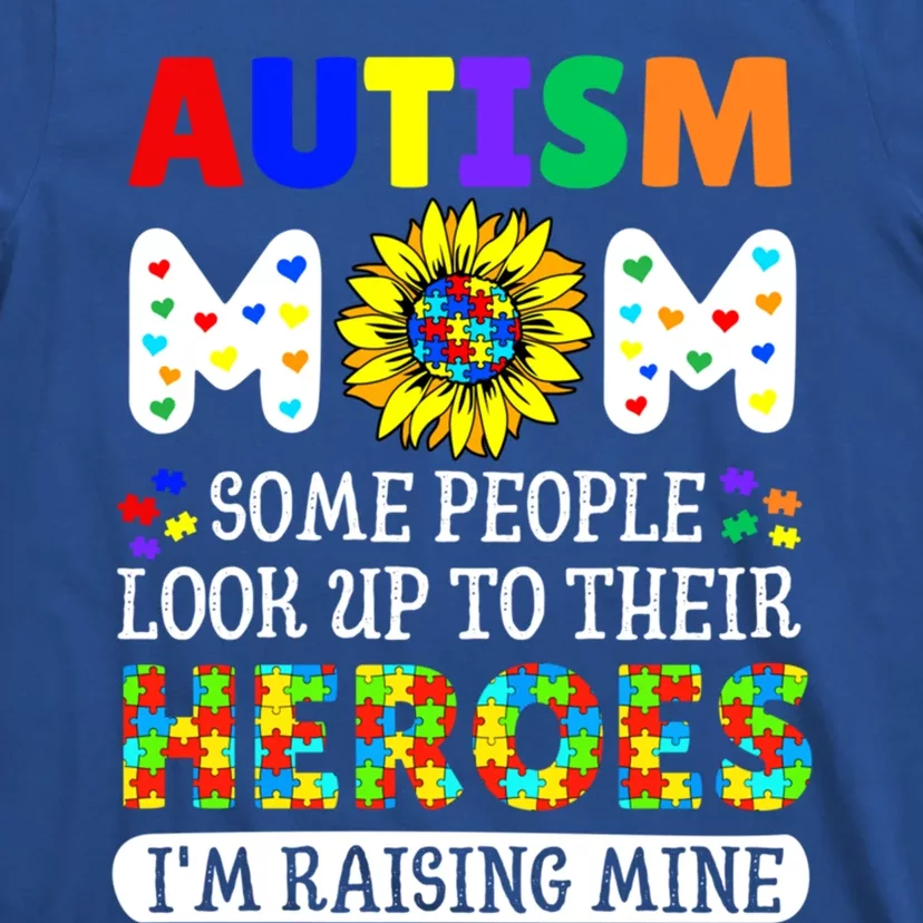 Autism Awareness For Mom Raising Heroes Autism Mom Gift T-Shirt