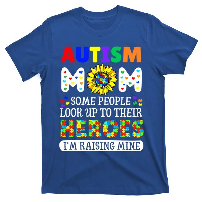 Autism Awareness For Mom Raising Heroes Autism Mom Gift T-Shirt