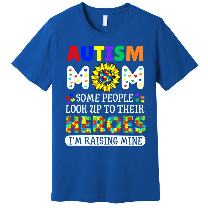 Autism Awareness For Mom Raising Heroes Autism Mom Gift Premium T-Shirt