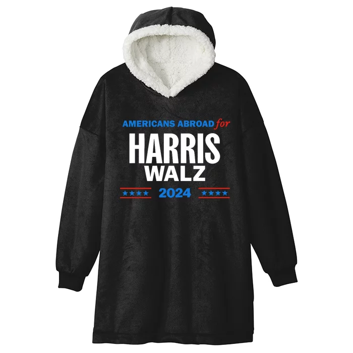 Americans Abroad For Harris Walz 2024 Hooded Wearable Blanket