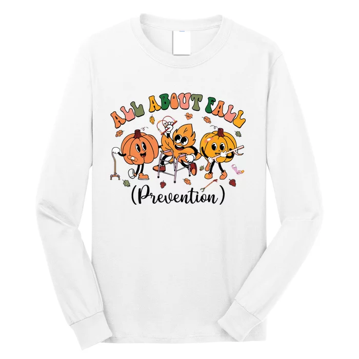 All About Fall Prevention Physical Therapy Funny Ot Ota Long Sleeve Shirt