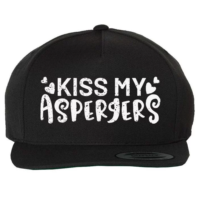 Autism Awareness Funny My Aspergers Wool Snapback Cap