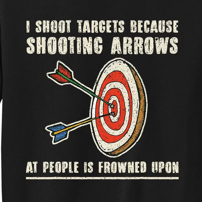 Archery Archer Funny Bowman Bow Archer Tall Sweatshirt