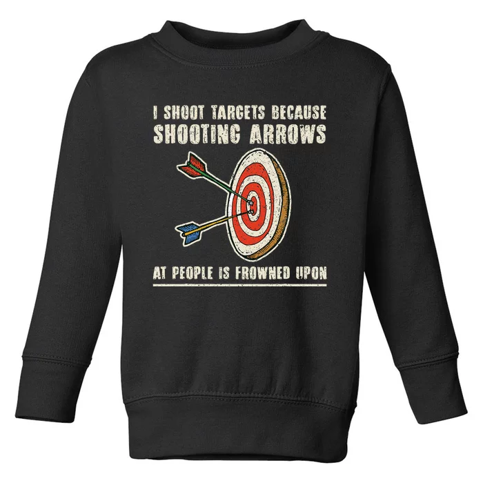 Archery Archer Funny Bowman Bow Archer Toddler Sweatshirt